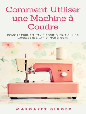 cover image of Comment Utiliser une Machine à Coudre